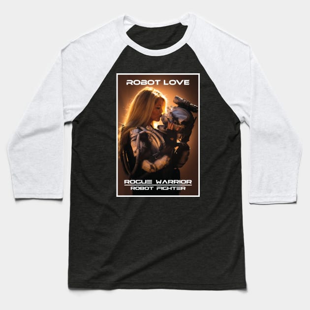 Robot Love Rogue Warrior Robot Fighter Dark Baseball T-Shirt by Empire Motion Pictures